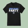 The Frat House Where The Best Party T Shirt