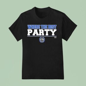 The Frat House Where The Best Party T Shirt