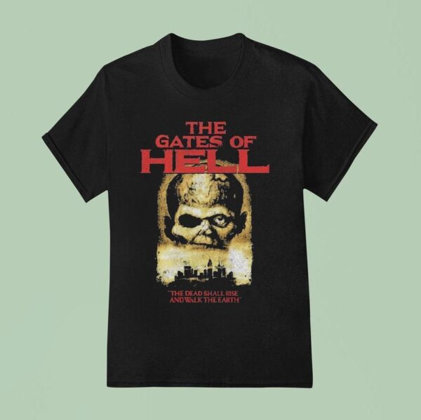 The Gates Of Hell The Dead Shall Rise And Walk The Earth T Shirt