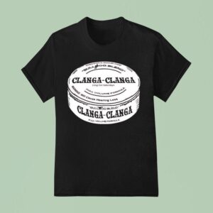 The Gettin Place Clanga Clanga T Shirt