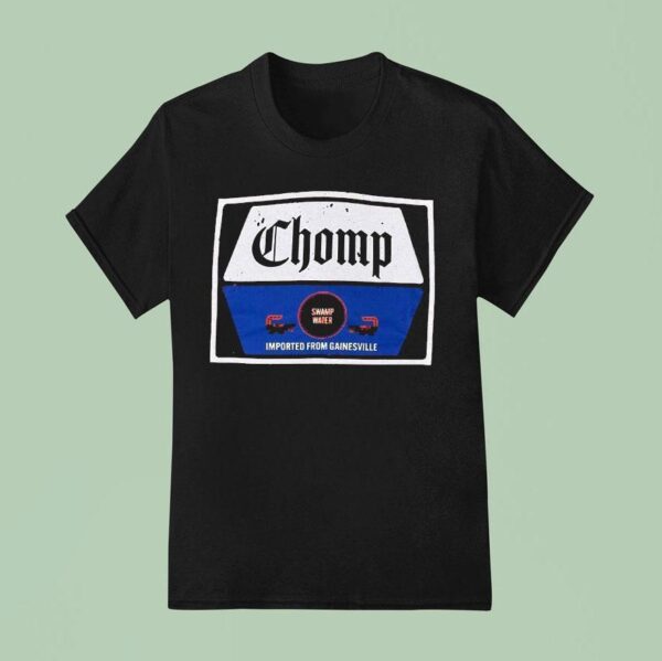 The Gettin Place Florida Chomp Swamp Water Imported From Gainesville T Shirt