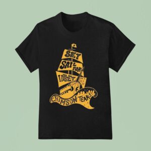 The Gettin Place Set Sail For Upset On A Se A Of Crimson Tears T Shirt