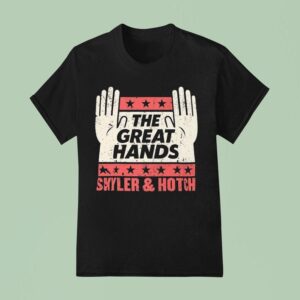 The Great Hands Skyler And Hotch Campaign T Shirt