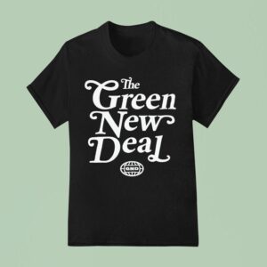 The Green New Deal T Shirt