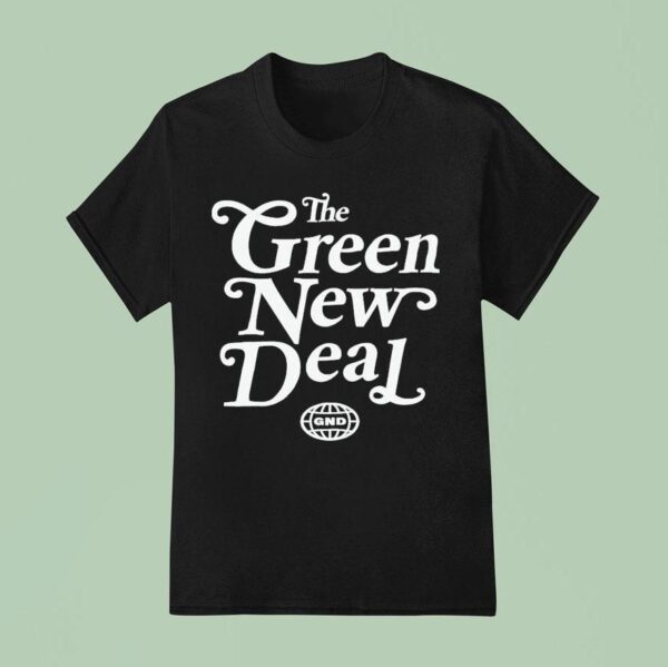 The Green New Deal T Shirt