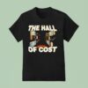 The Hall Of Cos T Shirt