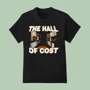 The Hall Of Cos T Shirt