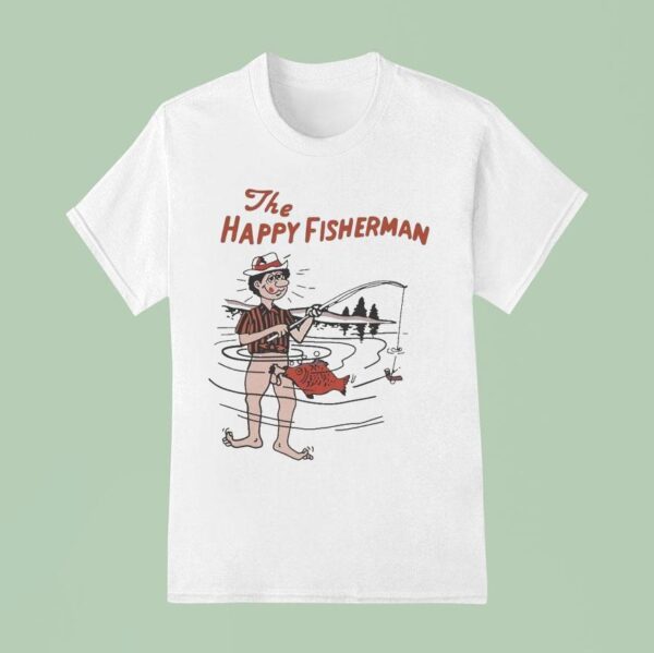 The Happy Fisherman T Shirt