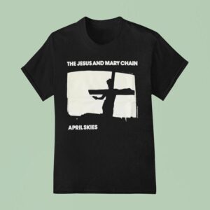 The Jesus And Mary Chain April Skies T Shirt