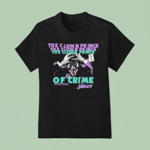 The Joker The Clown Prince Of Crime Extremely Dangerous T Shirt