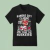 The Kansas City Classic Here Come The Nebraska Cornhuskers T Shirt