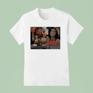 The Life Of A Showgirl Well Then Buy Me A Boa And Drive Me To Reno Because I Am Open For Business T Shirt