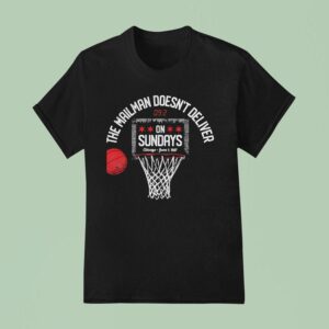 The Mailman Doesn T Deliver On Sundays Chicago June Basketball T Shirt