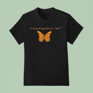 The Only Orange Monarch I Want Anti Authoritarianism T Shirt