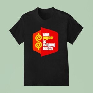 The Price Is Wrong Bitch Logo T Shirt
