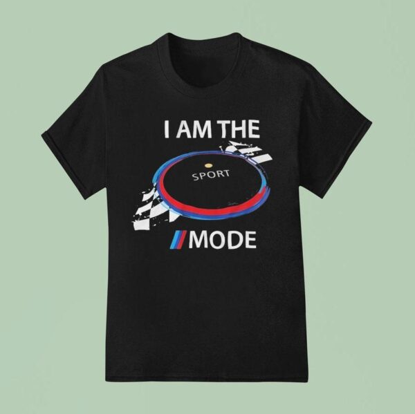 The Questionable Garage I Am The Sport Mode T Shirt
