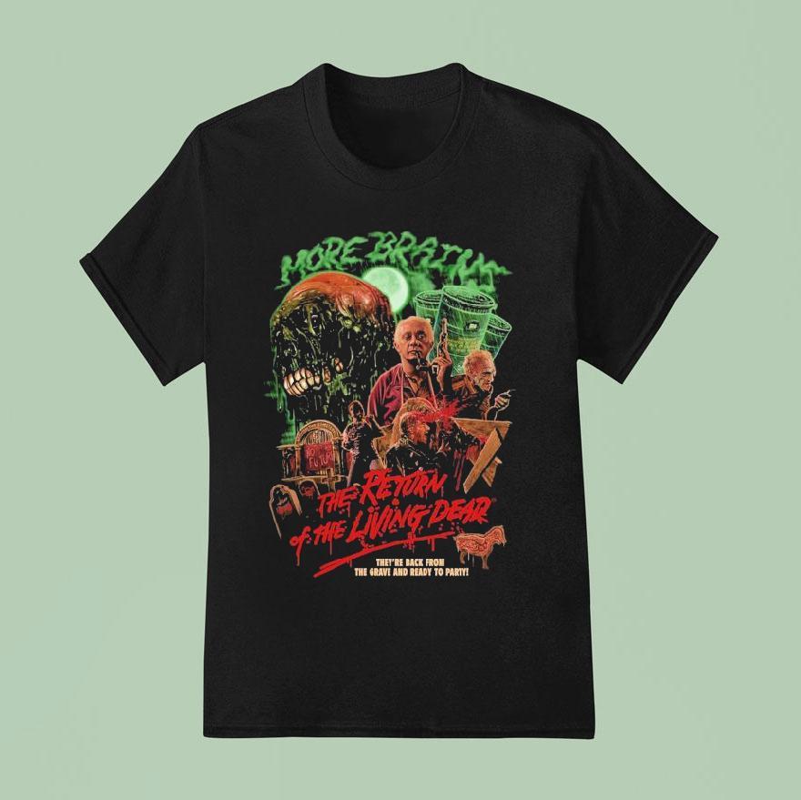 The Return Of The Living Dead They Re Back From The Grave And Ready To Party Rabid Weasels T Shirt