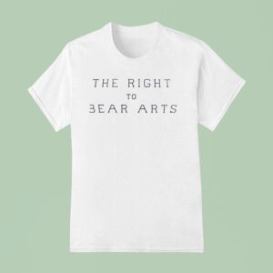 The Right To Bear Arts T Shirt