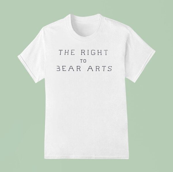 The Right To Bear Arts T Shirt