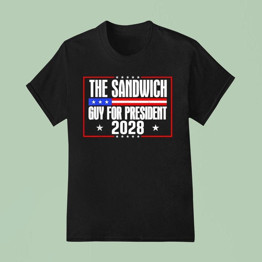  The Sandwich Guy For President  Free Dc T Shirt