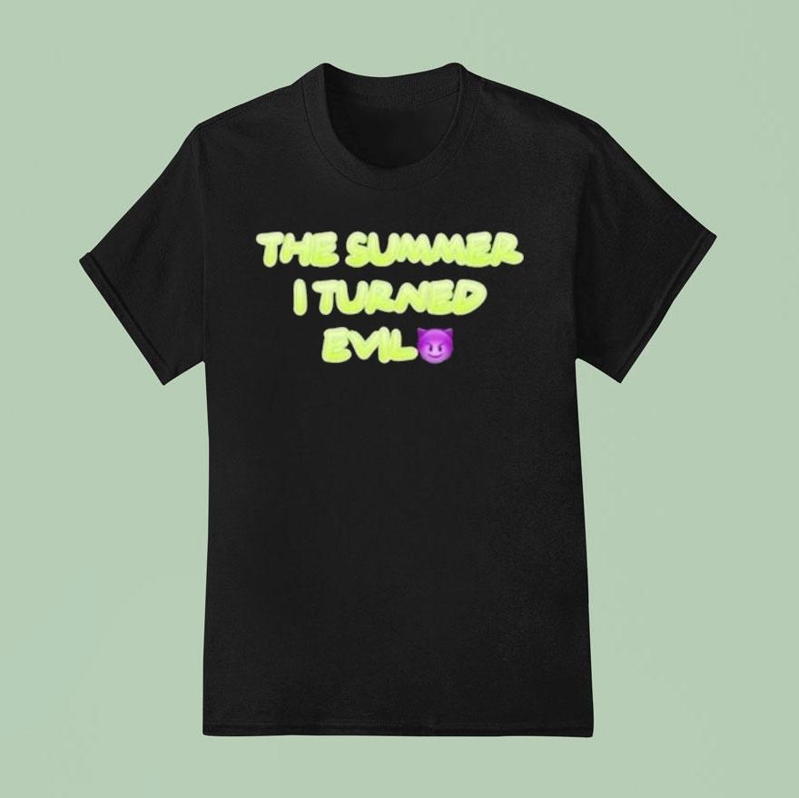 The Summer I Turned Evil T Shirt