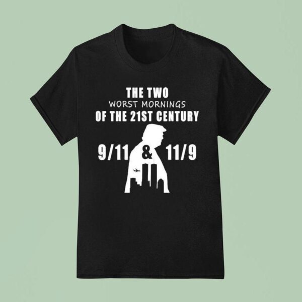The Two Worst Mornings Of The St Century And T Shirt
