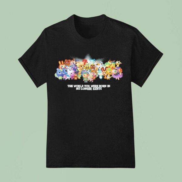 The World You Were Born In No Longer Exists Characters T Shirt