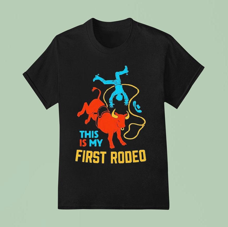 This Is My First Rodeo T Shirt