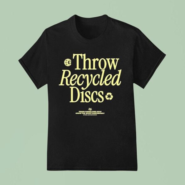 Throw Recycled Discs Trash Panda Disc Golf Grow The Sport Bustanably T Shirt