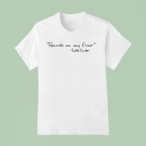 Todd Snider Records On My Floor T Shirt