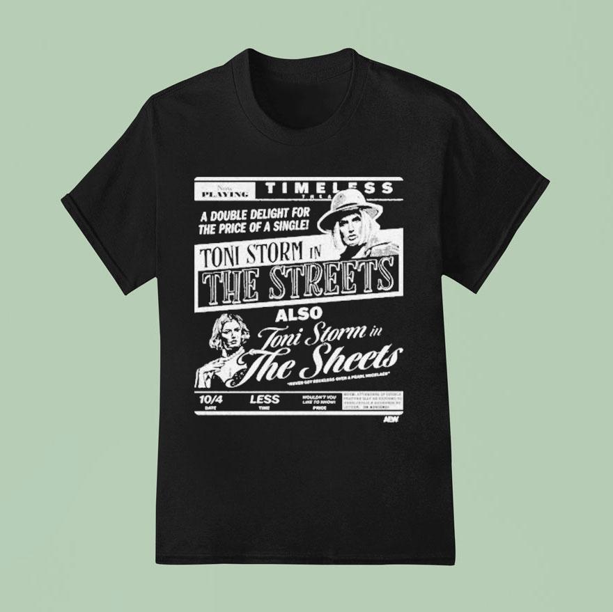 Toni Storm The Streets Toni Storm In The Sheets Timeless Double Deligh T Shirt