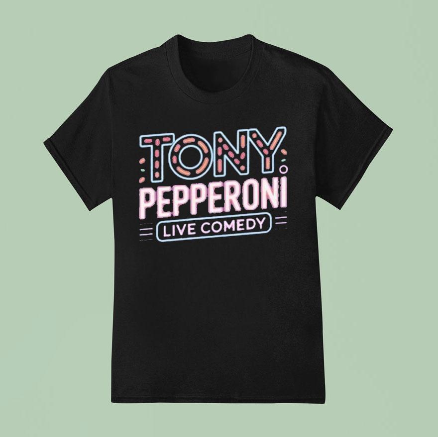Tony Pepperoni Live Comedy T Shirt