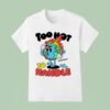 Too Hot To Handle Greenpeace Climate Crisis T Shirt