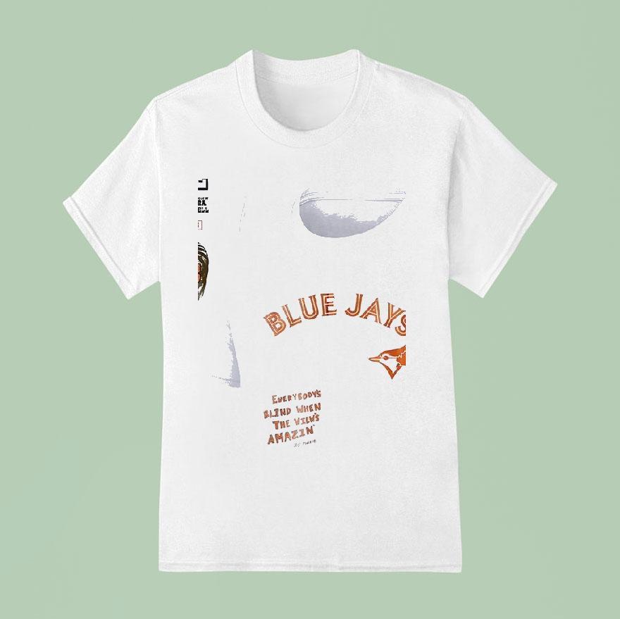 Toronto Blue Jays X Post Malone Big Ass Stadium Tour Everybody S Blind When The View S Amazin T Shirt