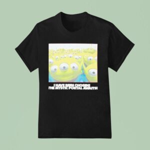 Toy Story I Have Been Chosen The Mystic Portal Awaits T Shirt