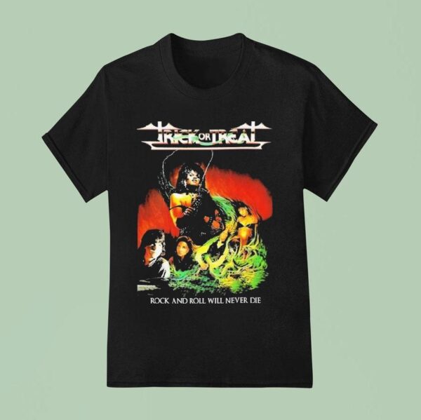 Trick Or Treat Rock And Roll Will Never Die T Shirt