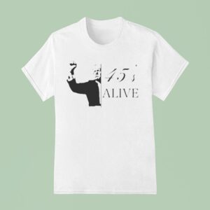 Trump S Alive T Shirt