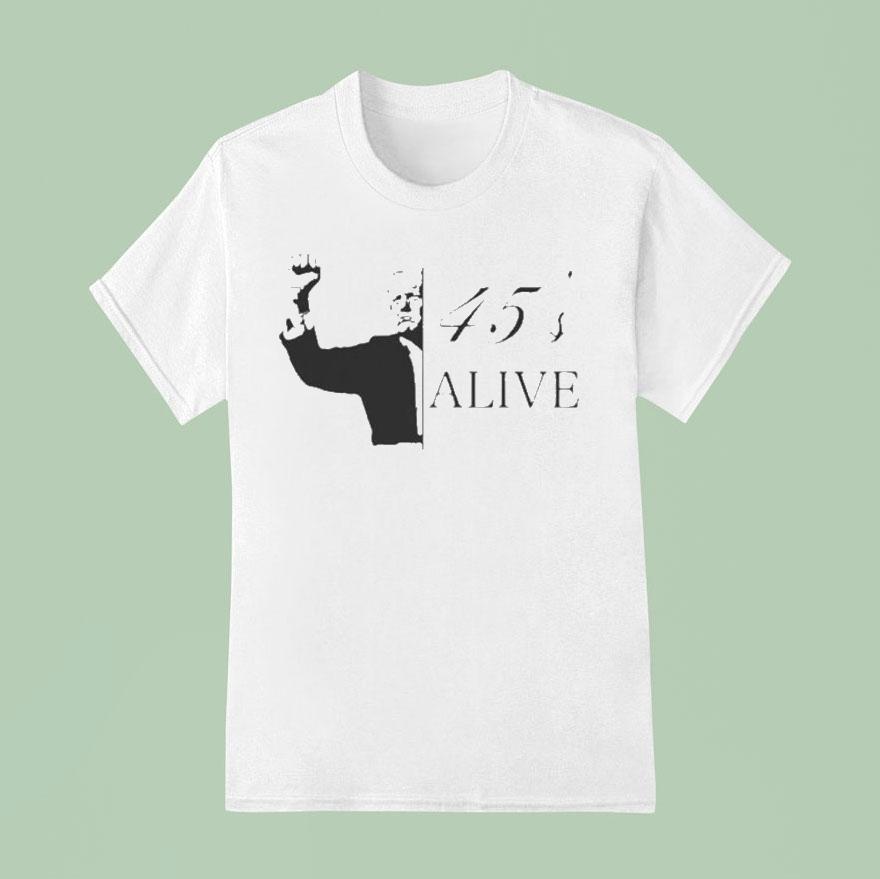 Trump S Alive T Shirt