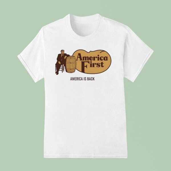 Trump America First America Is Back Style Cracker Barrel T Shirt