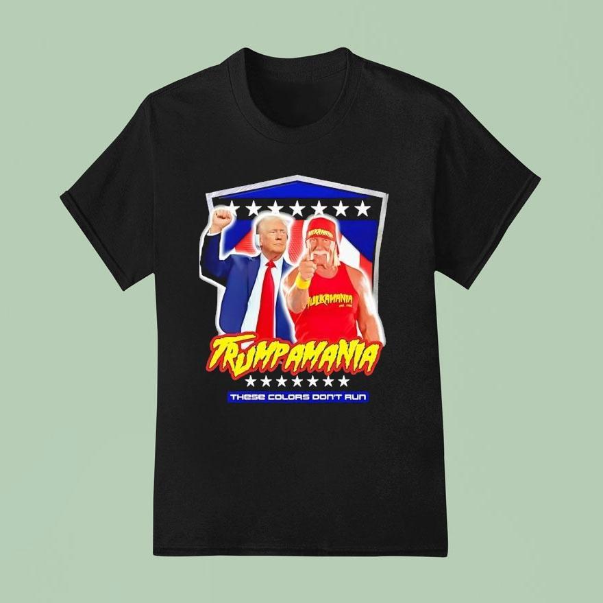 Trump And Hulk Hogan Trumpamania These Colors Don T Run T Shirt