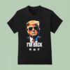 Trump I M Back T Shirt