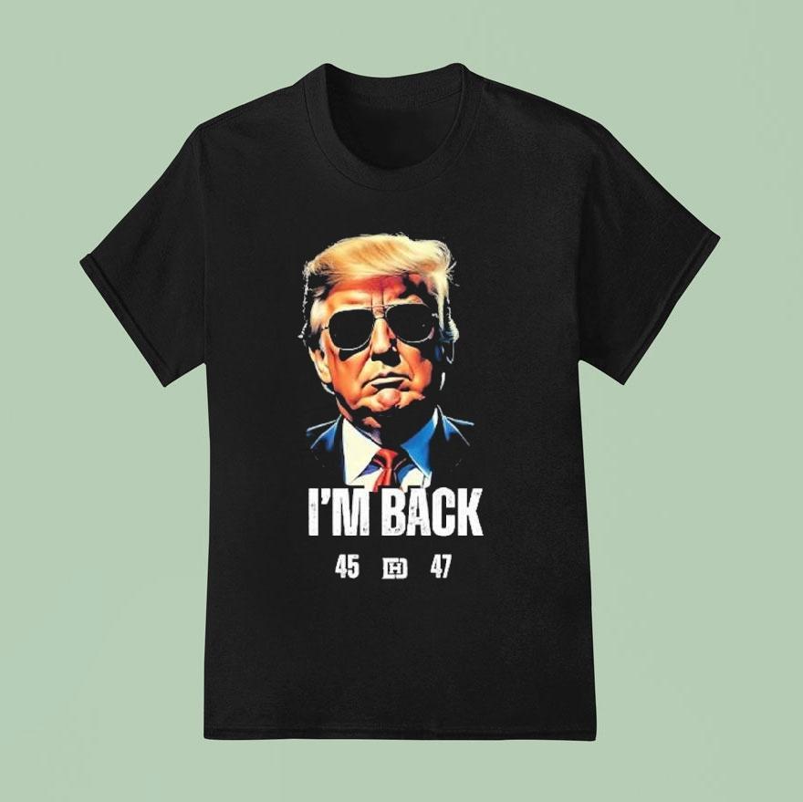 Trump I M Back T Shirt