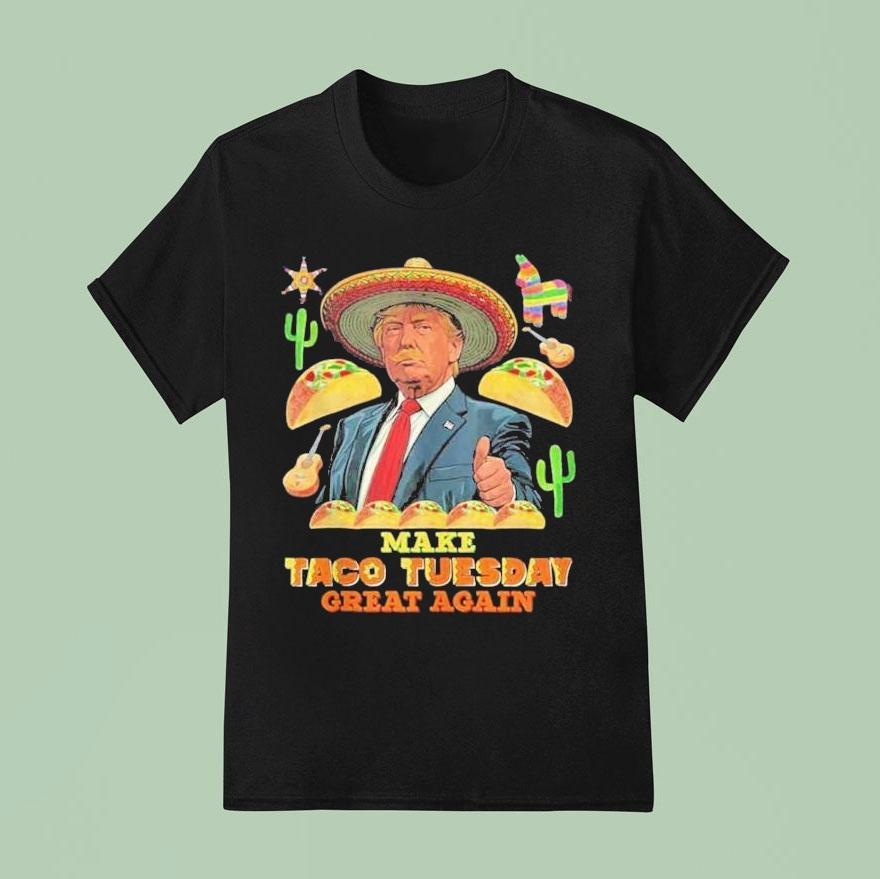 Trump Make Taco Tuesday Great Again T Shirt