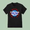 Tsunami Watch National Weather Service T Shirt