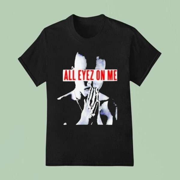Tupac Shakur Pac All Eyez On Me T Shirt