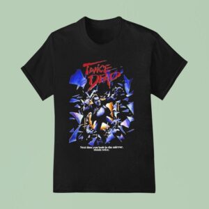 Twice Dead Next Time You Look In The Mirror Think Twice T Shirt