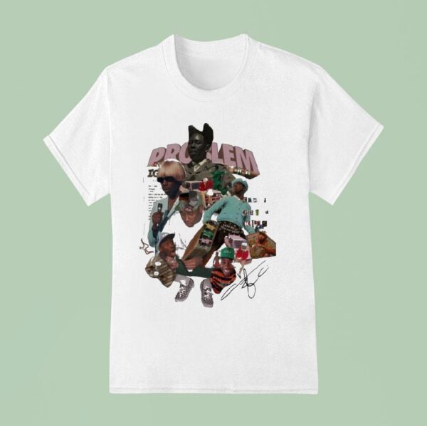 Tyler The Creator Problem Can I Get A Kiss T Shirt