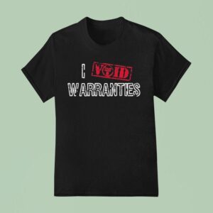 Tylertube I Void Warranties T Shirt