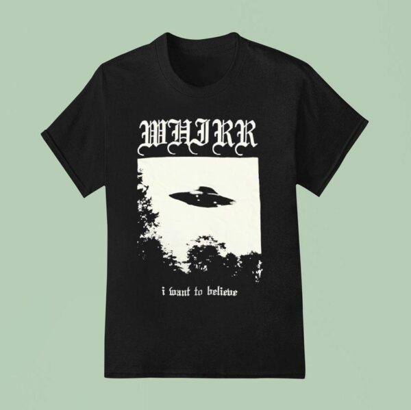 Ufo Whirr I Want To Believe T Shirt