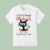 Ugly Cat I Work At Michaels It S Fine Everything Is Fine T Shirt